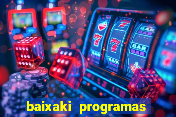 baixaki programas gratis para pc windows 7